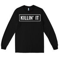 Black killin' it t Long Sleeve Tee - linhVisuals