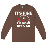 Chestnut Empty gas gauge it’s fine i know my car low fuel joke Long Sleeve Tee - linhVisuals