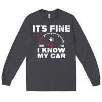 Smoke Empty gas gauge it’s fine i know my car low fuel joke Long Sleeve Tee - linhVisuals