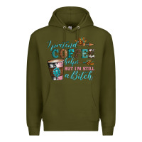 Army Green i pretend coffee helps but i'm still a bitch Premium Hoodie - Artiststas