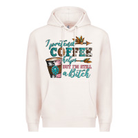 Pale Pink i pretend coffee helps but i'm still a bitch Premium Hoodie - Artiststas