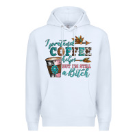 White i pretend coffee helps but i'm still a bitch Premium Hoodie - Artiststas