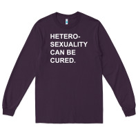 Newheterosexuality Can Be Cured Long Sleeve Tee | Teevron
