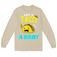 Mushroom lets taco bout a baby may,5th cinco de mayo mexican party t shirt Long Sleeve Tee - linhVisuals