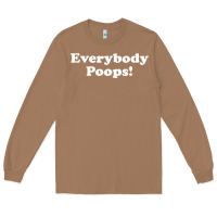 Toasted Coconut everybody poops Long Sleeve Tee - linhVisuals