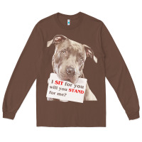 Chestnut pitbull t  shirt i sit for you will you stand for me t  shirt Long Sleeve Tee - linhVisuals