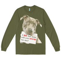 Army Green pitbull t  shirt i sit for you will you stand for me t  shirt Long Sleeve Tee - linhVisuals