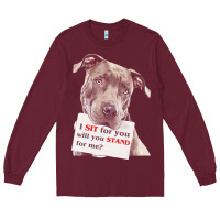 Burgundy pitbull t  shirt i sit for you will you stand for me t  shirt Long Sleeve Tee - linhVisuals