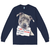 Navy pitbull t  shirt i sit for you will you stand for me t  shirt Long Sleeve Tee - linhVisuals