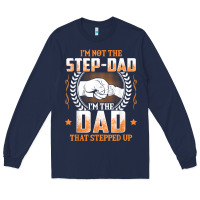 Navy mens i'm not the step dad i'm the dad that stepped up father gift t sh Long Sleeve Tee - linhVisuals