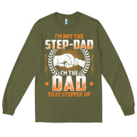 Army Green mens i'm not the step dad i'm the dad that stepped up father gift t sh Long Sleeve Tee - linhVisuals