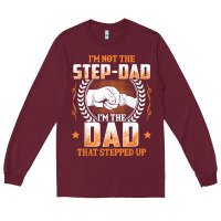 Burgundy mens i'm not the step dad i'm the dad that stepped up father gift t sh Long Sleeve Tee - linhVisuals