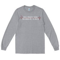 Heather Grey for a minute there you bored me to death Long Sleeve Tee - linhVisuals