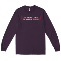 Plum for a minute there you bored me to death Long Sleeve Tee - linhVisuals