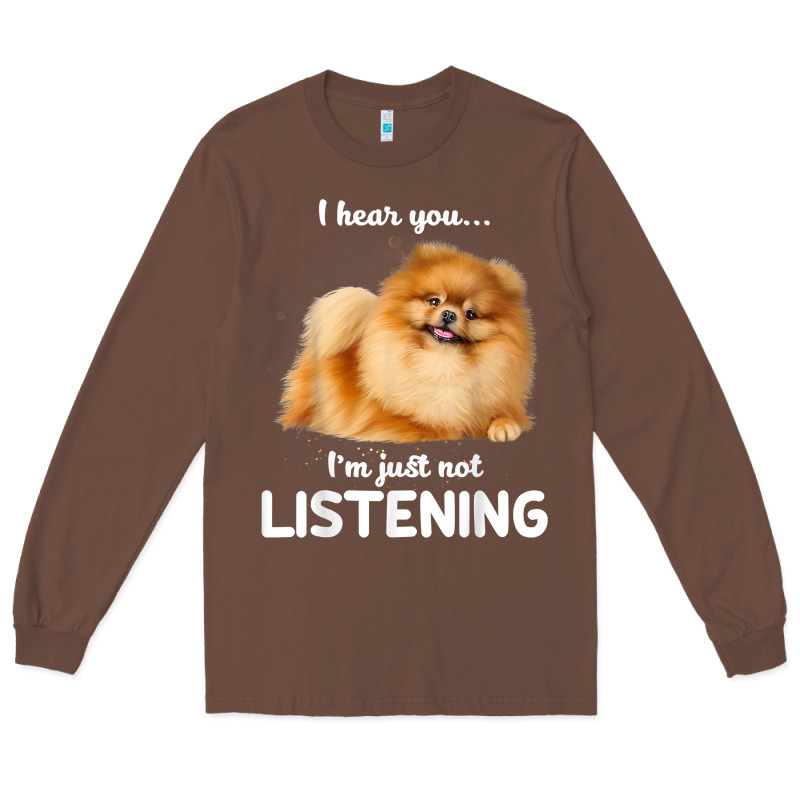 Pomeranian I Hear You Not Listening T Shirt Long Sleeve Tee by linhVisuals | Teevron
