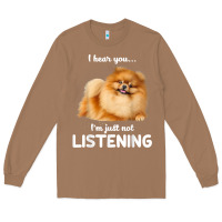 Toasted Coconut pomeranian i hear you not listening t shirt Long Sleeve Tee - linhVisuals