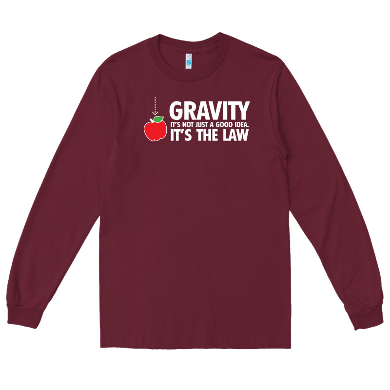 Gravity, It's Not Just A Good Idea Long Sleeve Tee by linhVisuals | Teevron