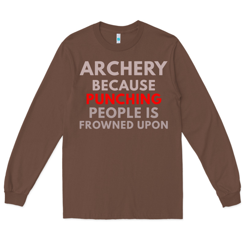 Archery Because Punching People Is Frowned Upon Long Sleeve Tee by linhVisuals | Teevron
