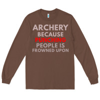 Chestnut archery because punching people is frowned upon Long Sleeve Tee - linhVisuals