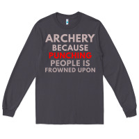 Smoke archery because punching people is frowned upon Long Sleeve Tee - linhVisuals