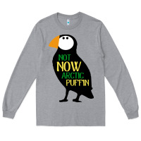 Heather Grey not now arctic puffin! ,  not now arctic puffin Long Sleeve Tee - linhVisuals