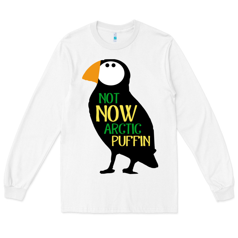 Not Now Arctic Puffin! ,  Not Now Arctic Puffin Long Sleeve Tee by linhVisuals | Teevron