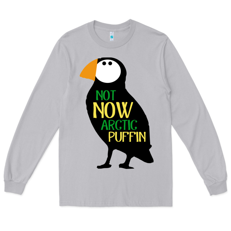 Not Now Arctic Puffin! ,  Not Now Arctic Puffin Long Sleeve Tee by linhVisuals | Teevron