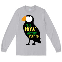 Moon Dust not now arctic puffin! ,  not now arctic puffin Long Sleeve Tee - linhVisuals