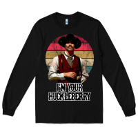 Black i'm your huckleberry Long Sleeve Tee - linhVisuals