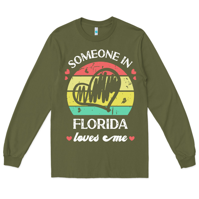 Someone In Florida Loves Me T  Shirt Someone In Florida Loves Me Funny Long Sleeve Tee by linhVisuals | Teevron