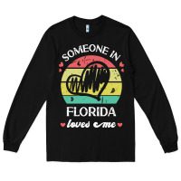 Black someone in florida loves me t  shirt someone in florida loves me funny Long Sleeve Tee - linhVisuals