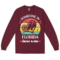 Burgundy someone in florida loves me t  shirt someone in florida loves me funny Long Sleeve Tee - linhVisuals