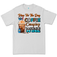Dove Grey Plan For The Day Coffee Camping Wine Frappe Coffee Premium Tee - FaDigitalArtStudio