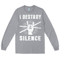 Heather Grey i destroy silence drum set drummer gift Long Sleeve Tee - linhVisuals