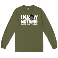 Army Green i know nothing Long Sleeve Tee - linhVisuals