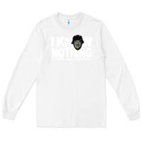 White i know nothing Long Sleeve Tee - linhVisuals