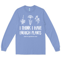 Colony Blue i think i have enough plants Long Sleeve Tee - linhVisuals