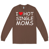 Chestnut i love hot single moms tee red heart hot mother milf mommy t shirt Long Sleeve Tee - linhVisuals