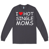 Smoke i love hot single moms tee red heart hot mother milf mommy t shirt Long Sleeve Tee - linhVisuals