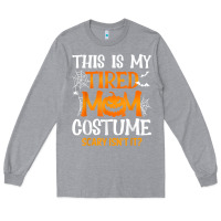 Heather Grey halloween mom shirts funny this is my tired mom costume t shirt Long Sleeve Tee - linhVisuals