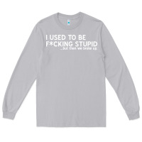 Moon Dust i used to be f cking stupid Long Sleeve Tee - linhVisuals