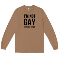 Toasted Coconut i'm not gay but $20 is $20 (white) Long Sleeve Tee - linhVisuals