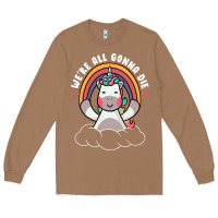 Toasted Coconut we're all gonna die funny cute unicorn Long Sleeve Tee - linhVisuals