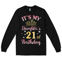 Black it's my daughter's 21st birthday happy to her mommy daddy t shirt Long Sleeve Tee - linhVisuals