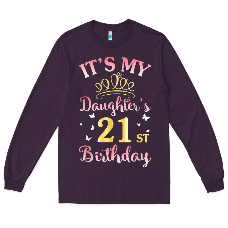 It's My Daughter's 21st Birthday Happy To Her Mommy Daddy T Shirt Long Sleeve Tee by linhVisuals | Teevron