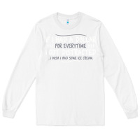 White if i had a dollar for everytime i got distracted Long Sleeve Tee - linhVisuals