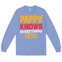 Colony Blue pappy knows everything Long Sleeve Tee - linhVisuals