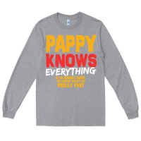 Heather Grey pappy knows everything Long Sleeve Tee - linhVisuals