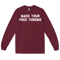 Burgundy make your free throws Long Sleeve Tee - linhVisuals