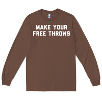 Chestnut make your free throws Long Sleeve Tee - linhVisuals